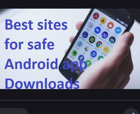 Best Sites For Safe Android App Downloads Free 2020 | TechSog