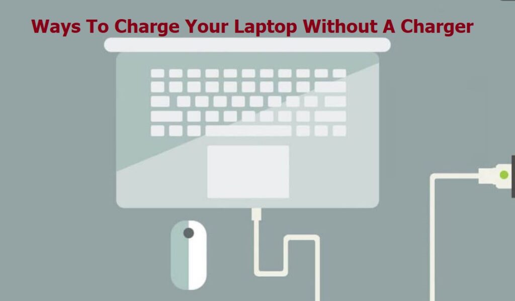 Ways To Charge Your Laptop Without A Charger Simple Ways You Should Know Techsog 1400