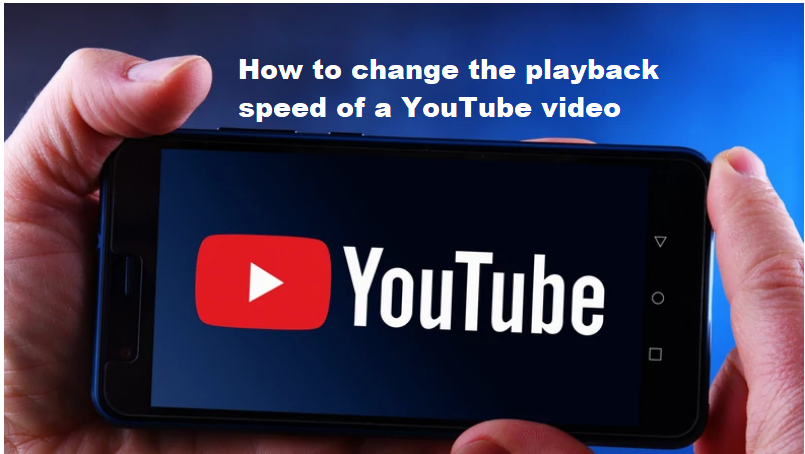 How To Change The Playback Speed Of A YouTube Video: Easy And Smart ...